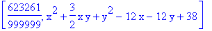 [623261/999999, x^2+3/2*x*y+y^2-12*x-12*y+38]